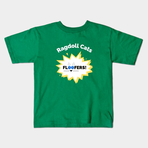 Ragdoll Cat is Floofy! Kids T-Shirt by spiffy_design